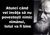 Reguli de viață: atunci când vei învăța să nu povestești nimic nimănui, totul va fi bine